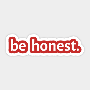 Be Honest. Sticker